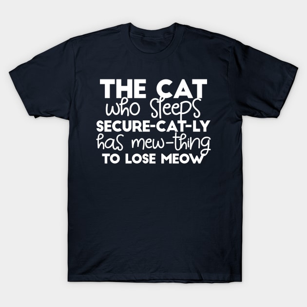 funny sleeping cat quotes II T-Shirt by FlinArt